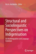 Structural and Sociolinguistic Perspectives on Indigenisation: On Multilingualism and Language Evolution