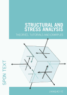Structural and Stress Analysis: Theories, Tutorials and Examples - Ye, Jianqiao