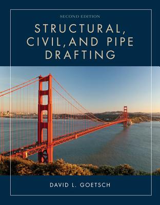 Structural, Civil, and Pipe Drafting - Goetsch, David L