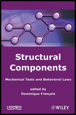 Structural Components: Mechanical Tests and Behavioral Laws - Francois, Dominique (Editor)