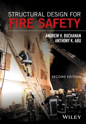Structural Design for Fire Safety - Buchanan, Andrew H., and Abu, Anthony Kwabena