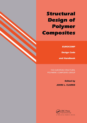 Structural Design of Polymer Composites: Eurocomp Design Code and Background Document - Clarke, J.L. (Editor)