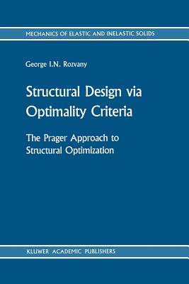 Structural Design Via Optimality Criteria: The Prager Approach to Structural Optimization - Rozvany, George I N