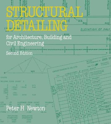 Structural Detailing: For Architecture, Building and Civil Engineering Students - Newton, Peter
