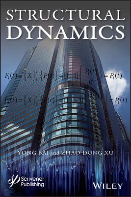 Structural Dynamics - Bai, Yong, and Xu, Zhao-Dong (Editor)