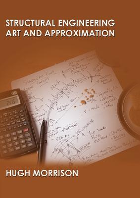 Structural Engineering Art and Appoximation - Morrison, Hugh