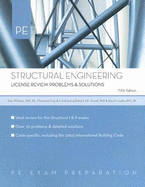 Structural Engineering: License Review Problems & Solutions - Williams, Alan, and Ghosh, S K (Editor), and Fanella, David (Editor)