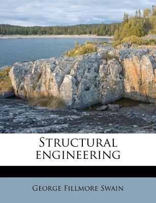 Structural Engineering - Swain, George Fillmore