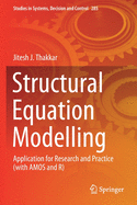 Structural Equation Modelling: Application for Research and Practice (with AMOS and R)