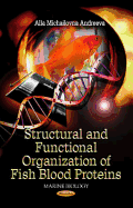 Structural & Functional Organization of Fish Blood Proteins