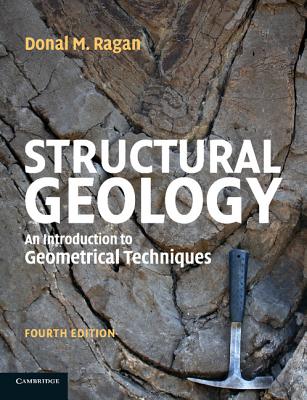 Structural Geology: An Introduction to Geometrical Techniques - Ragan, Donal