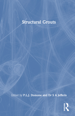 Structural Grouts - Domone, P L J (Editor), and Jefferis, Dr S a (Editor)