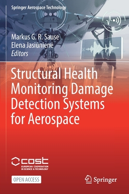 Structural Health Monitoring Damage Detection Systems for Aerospace - Sause, Markus G R (Editor), and Jasi niene, Elena (Editor)