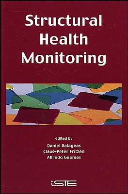 Structural Health Monitoring - Balageas, Daniel (Editor), and Fritzen, Claus-Peter (Editor), and G�emes, Alfredo (Editor)