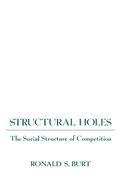 Structural Holes: The Social Structure of Competition