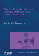 Structural Identification and Damage Detection Using Genetic Algorithms: Structures and Infrastructures Book Series, Vol. 6