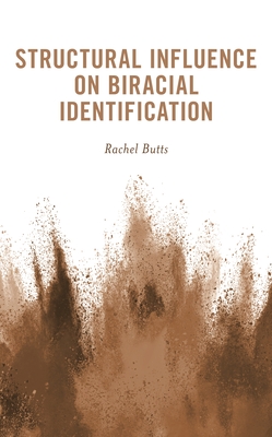 Structural Influence on Biracial Identification - Butts, Rachel