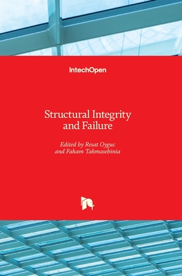 Structural Integrity and Failure - Tahmasebinia, Faham (Editor), and Oyguc, Resat (Editor)