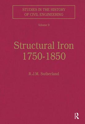Structural Iron 1750-1850 - Sutherland, R J M (Editor)