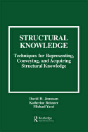 Structural Knowledge: Techniques for Representing, Conveying, and Acquiring Structural Knowledge