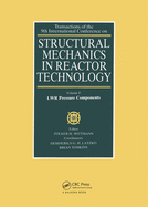 Structural Mechanics in Reactor Technology: Lwr Pressure Components