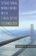 Structural Monitoring with Fiber Optic Technology