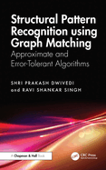 Structural Pattern Recognition Using Graph Matching: Approximate and Error-Tolerant Algorithms