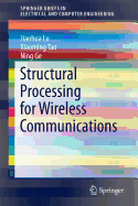 Structural Processing for Wireless Communications