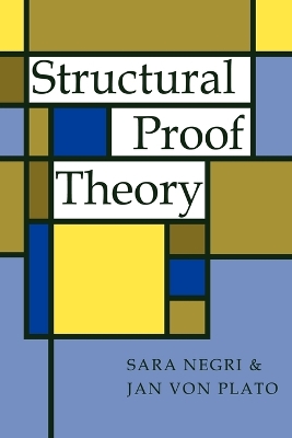 Structural Proof Theory - Negri, Sara, Professor, and Von Plato, Jan, and Sara, Negri