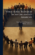 Structural Redesign in an Organized Anarchy