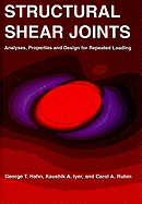 Structural Shear Joints: Analyses, Properties and Design for Repeat Loading