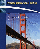 Structural Steel Design: A Practice Oriented Approach: International Edition