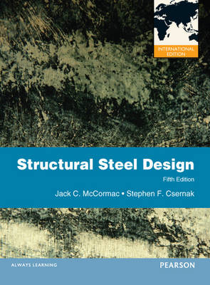 Structural Steel Design: International Edition - Csernak, Stephen, and McCormac, Jack