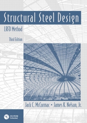 Structural Steel Design: LRFD Method - McCormac, Jack C, and Nelson, James K