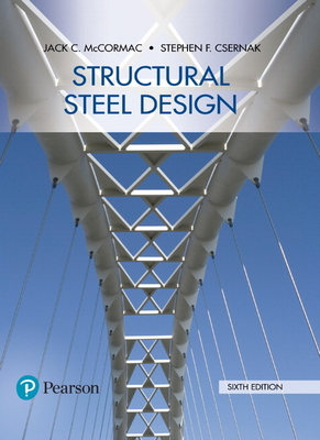 Structural Steel Design - McCormac, Jack, and Csernak, Stephen
