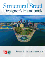 Structural Steel Designer's Handbook, Sixth Edition