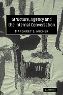 Structure, Agency and the Internal Conversation