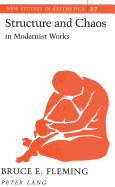 Structure and Chaos in Modernist Works