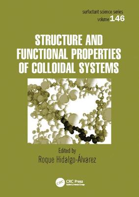Structure and Functional Properties of Colloidal Systems - Hidalgo-Alvarez, Roque (Editor)