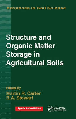 Structure and Organic Matter Storage in Agricultural Soils - Carter, M.R., and Stewart, B.A.
