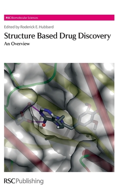 Structure-Based Drug Discovery: An Overview - Hubbard, Roderick E (Editor)