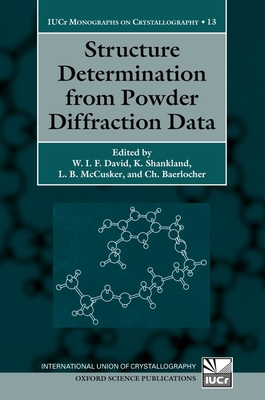 Structure Determination from Powder Diffraction Data - David, W I F (Editor), and Shankland, K (Editor), and McCusker, L B (Editor)