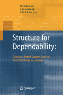 Structure for Dependability: Computer-Based Systems from an Interdisciplinary Perspective