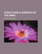 Structure & Growth of the Mind