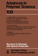 Structure in Polymers with Special Properties