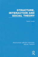 Structure, Interaction and Social Theory