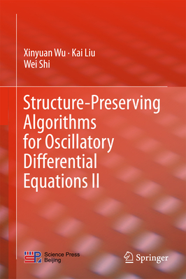 Structure-Preserving Algorithms for Oscillatory Differential Equations II - Wu, Xinyuan, and Liu, Kai, and Shi, Wei