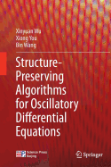 Structure-Preserving Algorithms for Oscillatory Differential Equations