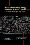 Structure Preserving Energy Functions in Power Systems: Theory and Applications