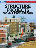 Structure Projects for Your Model Railroad